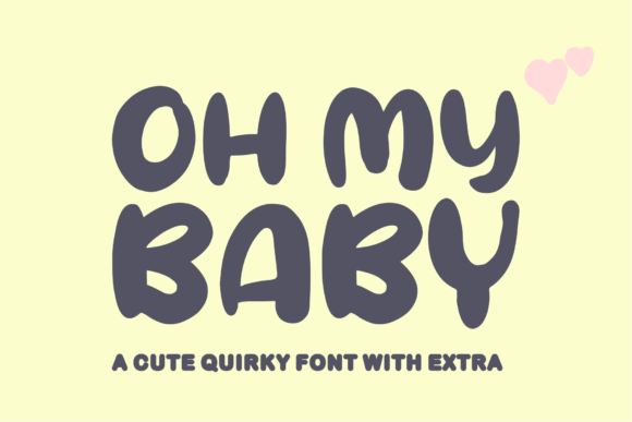 Oh My Baby Font: A Display Typeface for Heartfelt Editorial Design